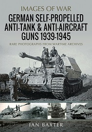  GERMAN SELF-PROPELLED ANTI-TANK AND ANTI-AIRCRAFT GUNS, 1939-1945: Images of War Series