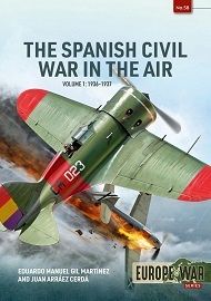  THE SPANISH CIVIL WAR IN THE AIR, VOLUME 1: 1936-1937