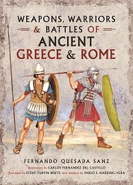  WEAPONS, WARRIORS, AND BATTLES OF ANCIENT GREECE AND ROME