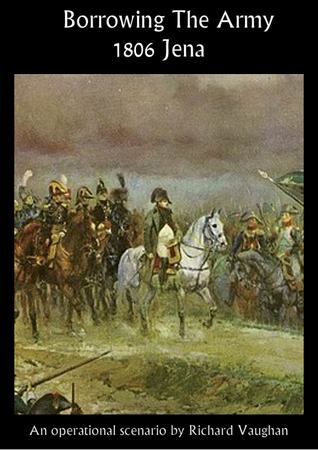 Borrowing The Army: 1806 Jena