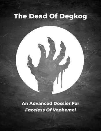 Advanced Dossier: The Dead Of Degkog