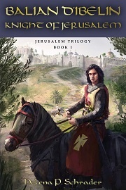 JERUSALEM TRILOGY, BOOK I: Balain d'Ibelin, Knight of Jerusalem