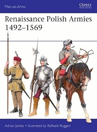  568 RENAISSANCE POLISH ARMIES 1492-1569
