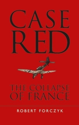  CASE RED: The Collapse of France