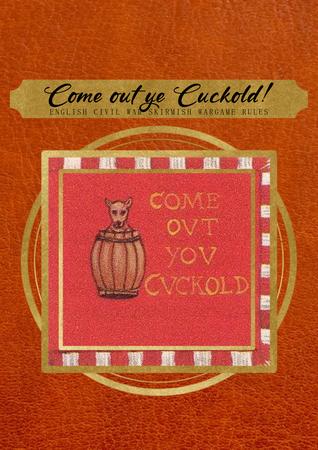 Come Out Ye Cuckold!