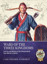  WARS OF THE THREE KINGDOMS: Warfare in the Chinese World from 189 to 238 CE