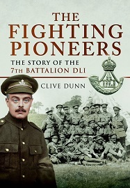  THE FIGHTING PIONEERS: The Story of the 7th Battalion DLI