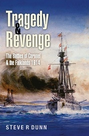  TRAGEDY AND REVENGE: The Battles of Coronel and the Falklands, 1914