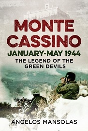  MONTE CASSINO: January-May 1944 &ndash; The Legend of the Green Devils