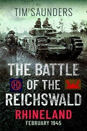  THE BATTLE OF THE REICHSWALD: Rhineland February 1945