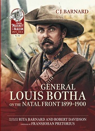 GENERAL LOUIS BOTHA ON THE NATAL FRONT 1899-1900