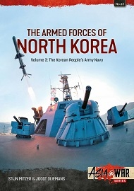  THE ARMED FORCES OF NORTH KOREA, VOLUME 3: Korean People's Army Navy