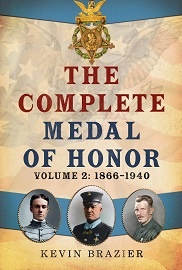  THE COMPLETE MEDAL OF HONOR, VOLUME 2: 1866-1940