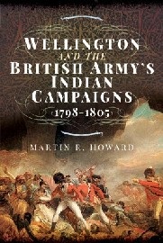  WELLINGTON AND THE BRITISH ARMY'S INDIAN CAMPAIGNS 1798-1805