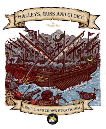 Galleys, Guns and Glory!