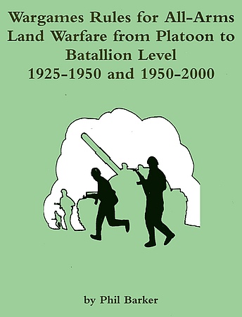 Wargames Rules for All-Arms Land Warfare from Platoon to Batallion Level 1925-1950 and 1950-2000