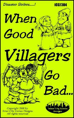 When Good Villagers Go Bad...